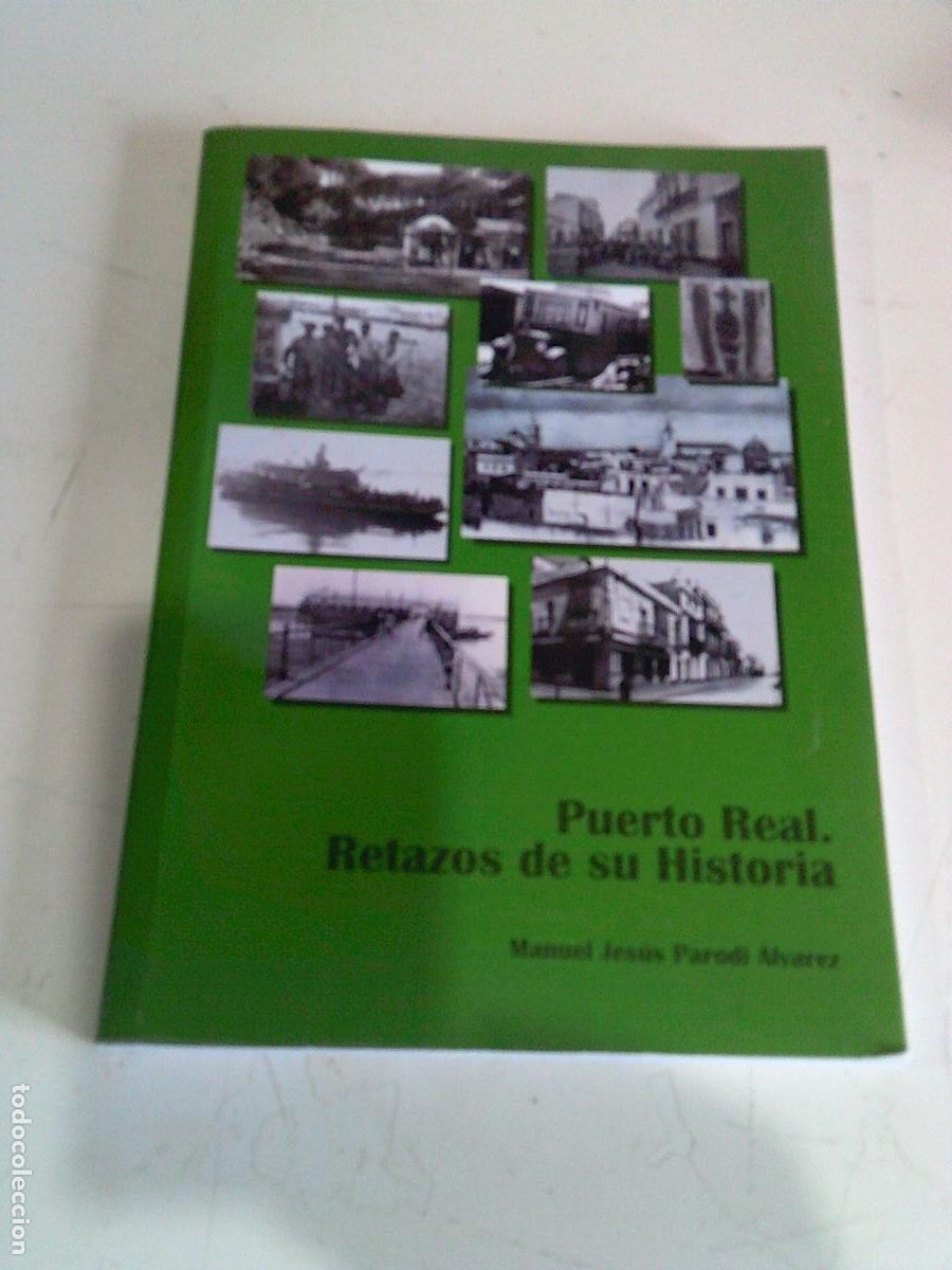 Libros de segunda mano: Puerto Real Retazos de su historia manuel Jes&uacute;s Parodi &Aacute;lvarez