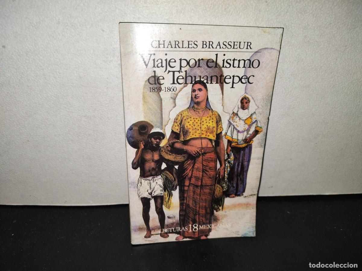 Libros de segunda mano: 223- Viaje Por El Istmo De Tehuantepec. 1859-1860 - Charles Brasseur. Lecturas Mexicanas 18 - 1984