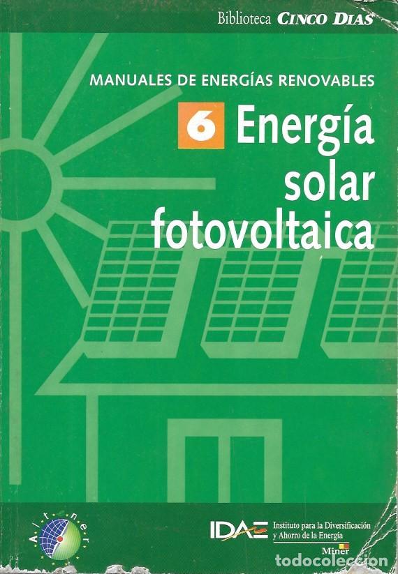 Libros de segunda mano: 6. ENERGIA SOLAR FOTOVOLTAICA - MANUALES DE ENERGIAS RENOVABLES - A-ELECT-454