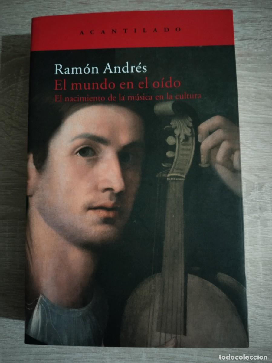 Libri di seconda mano: MUNDO EN EL OIDO, EL - EL NACIMIENTO DE LA MUSICA EN LA CULTURA - Andr&eacute;s, Ram&oacute;n