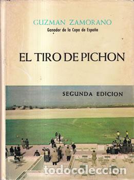 Libros de segunda mano: El tiro de pich&oacute;n - Guzman Zamorano