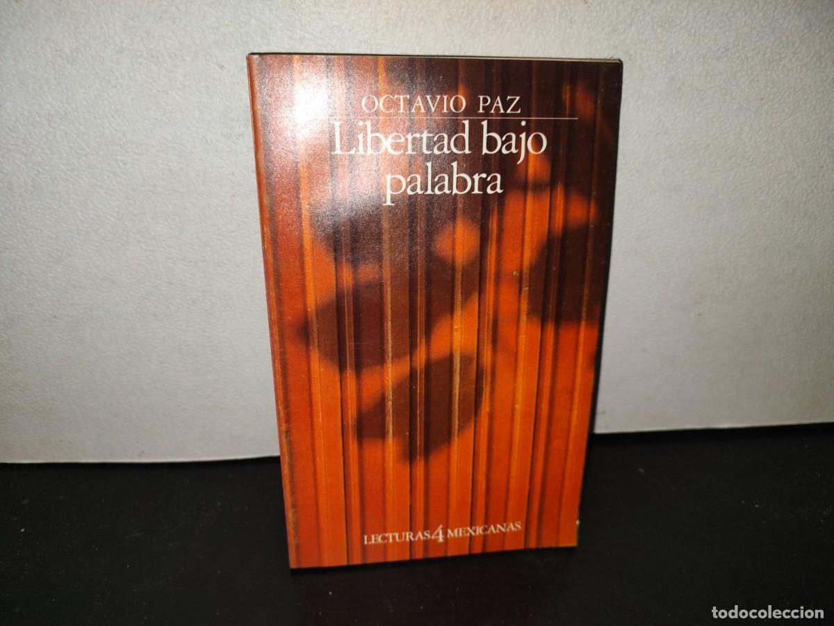 Libros de segunda mano: 223- La Libertad Bajo Palabra - Octavio Paz - Lecturas Mexicanas 4 - Primera Edici&oacute;n, 1983