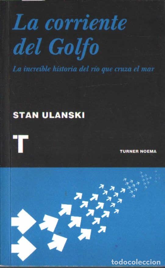 Libros de segunda mano: LA CORRIENTE DEL GOLFO. ULANSKI, STAN. A-CIE-572