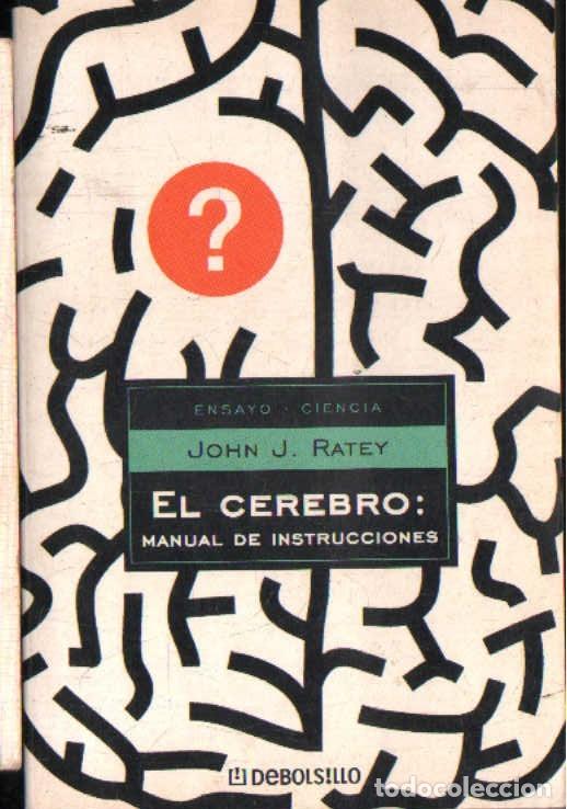 Libros de segunda mano: EL CEREBRO: MANUAL DE INSTRUCCIONES. RATEY, JOHN J. A-CIE-574