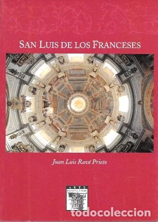 Libros de segunda mano: SAN LUIS DE LOS FRANCESES - RAVE PRIETO, JUAN LUIS - A-LSEV-4070