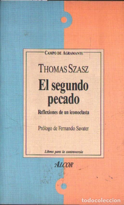 Libros de segunda mano: EL SEGUNDO PECADO. REFLEXIONES DE UN ICONOCLASTA. SZASZ, THOMAS. A-CIE-577