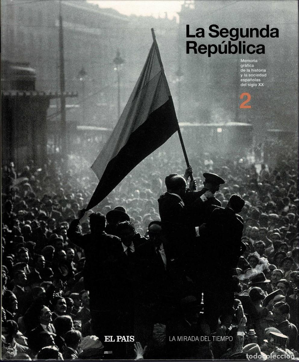 Libros de segunda mano: La Segunda Rep&uacute;blica. Memoria gr&aacute;fica de la historia y la sociedad espa&ntilde;olas del siglo XX