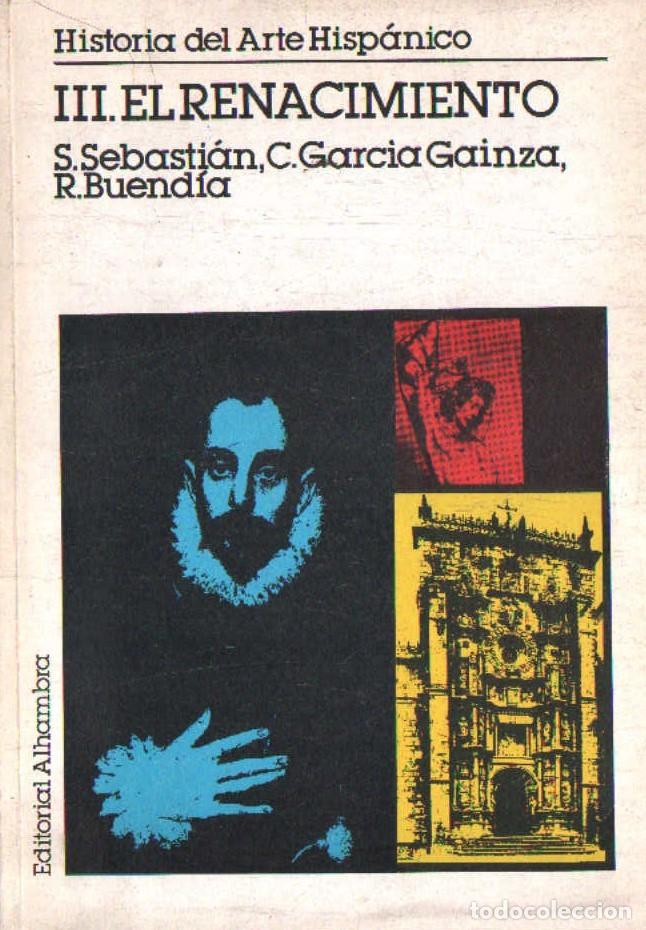 Libros de segunda mano: HISTORIA DEL ARTE HISPANICO III. EL RENACIMIENTO. VV.AA. A-ART-5169