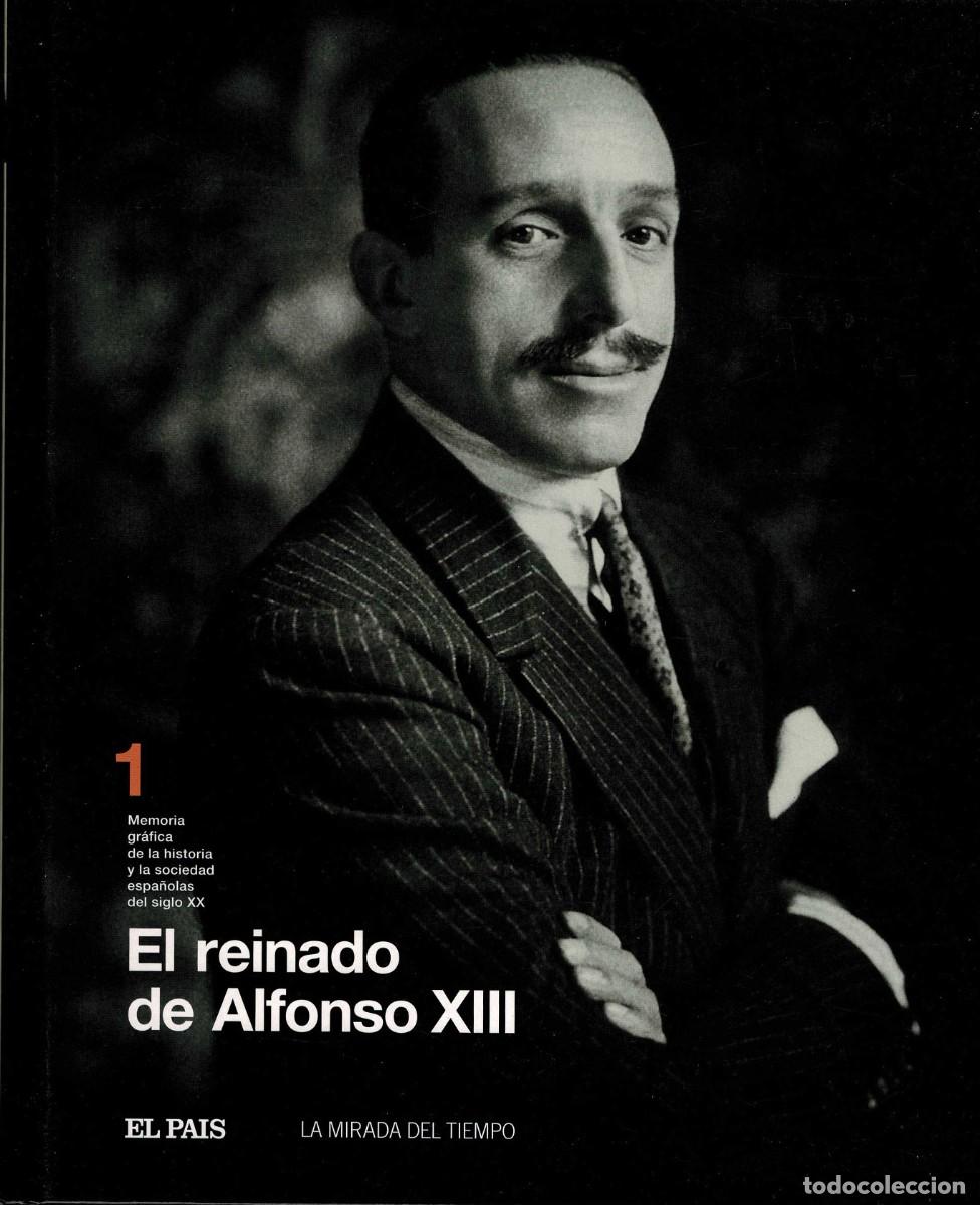 Libros de segunda mano: El reinado de Alfonso XIII. Memoria gr&aacute;fica de la historia y la sociedad espa&ntilde;olas del siglo XX