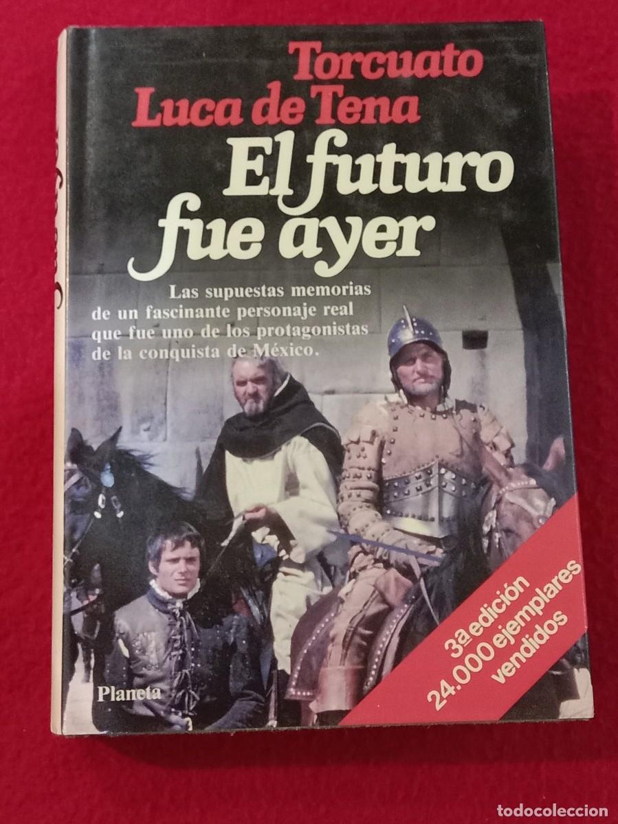 Libros de segunda mano: El Futuro Fu&eacute; Ayer - Torcuato Luca de Tena - Edit. Editorial Planeta, S.A. 1987