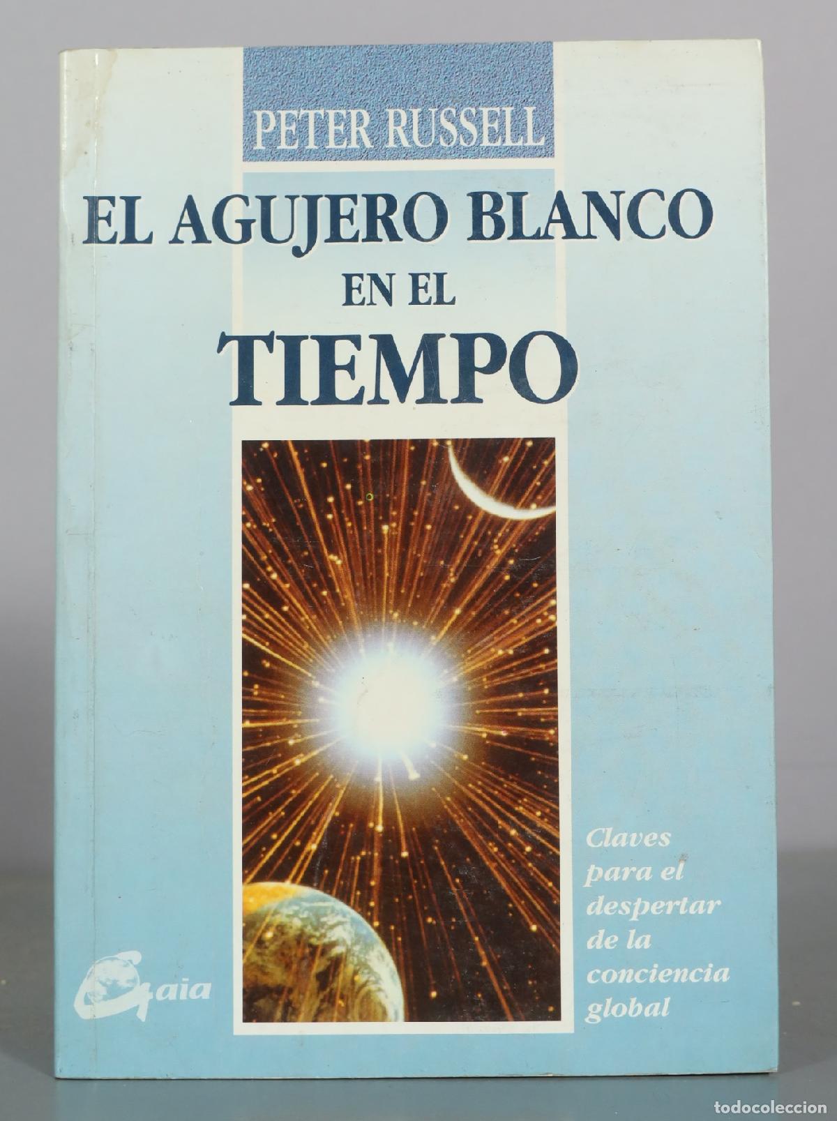 Libros de segunda mano: El agujero blanco en el tiempo - Peter Russell - Gaia Ediciones
