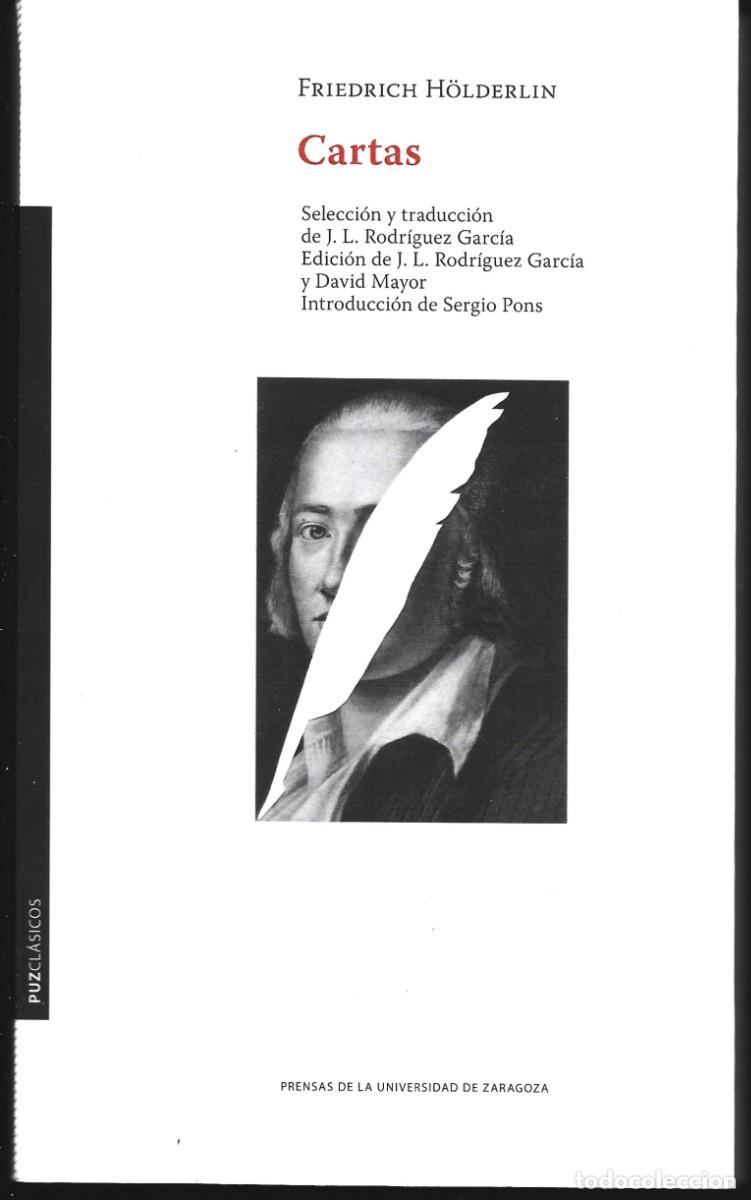 Libros de segunda mano: Friedrich H&Ouml;LDERLIN : Cartas. (Selecci&oacute;n y traducci&oacute;n de J. L. Rodr&iacute;guez Garc&iacute;a. P.U,Z,, 2026)