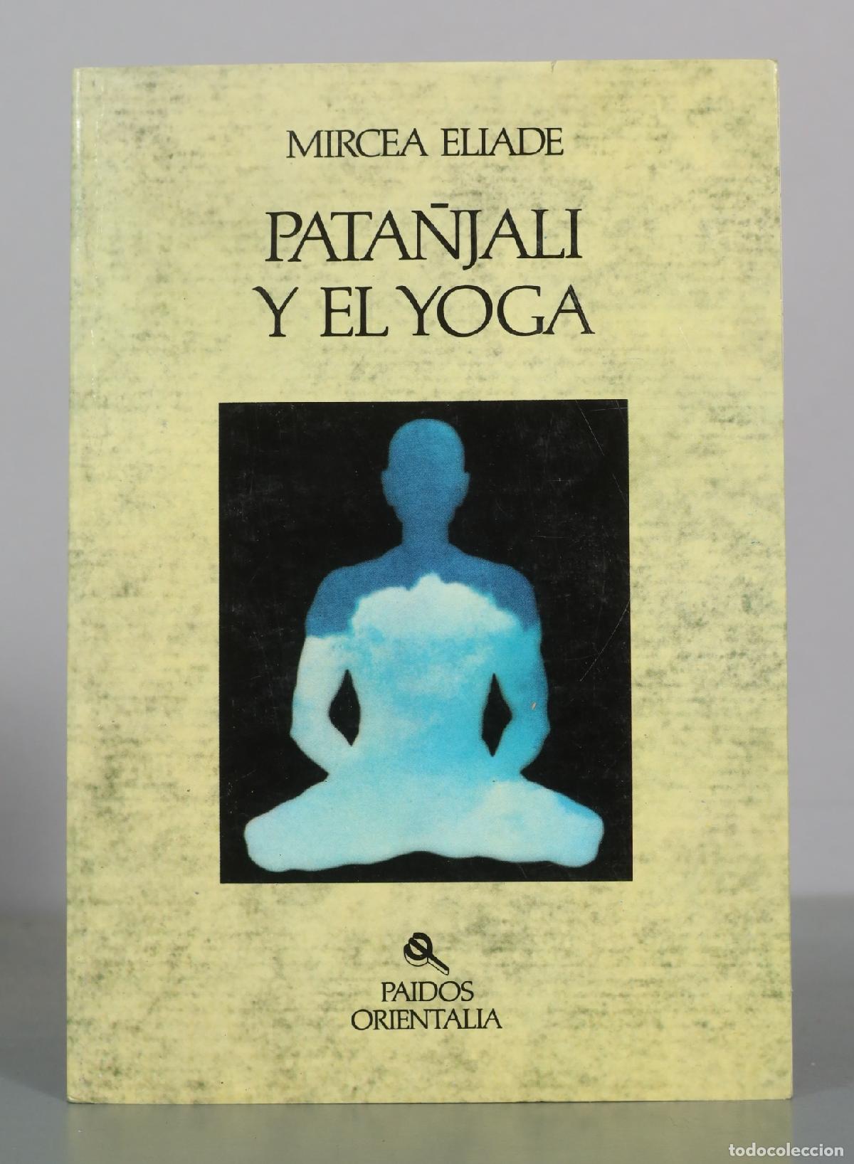 Libros de segunda mano: Pata&ntilde;jali y el yoga - Mircea Eliade - Paid&oacute;s