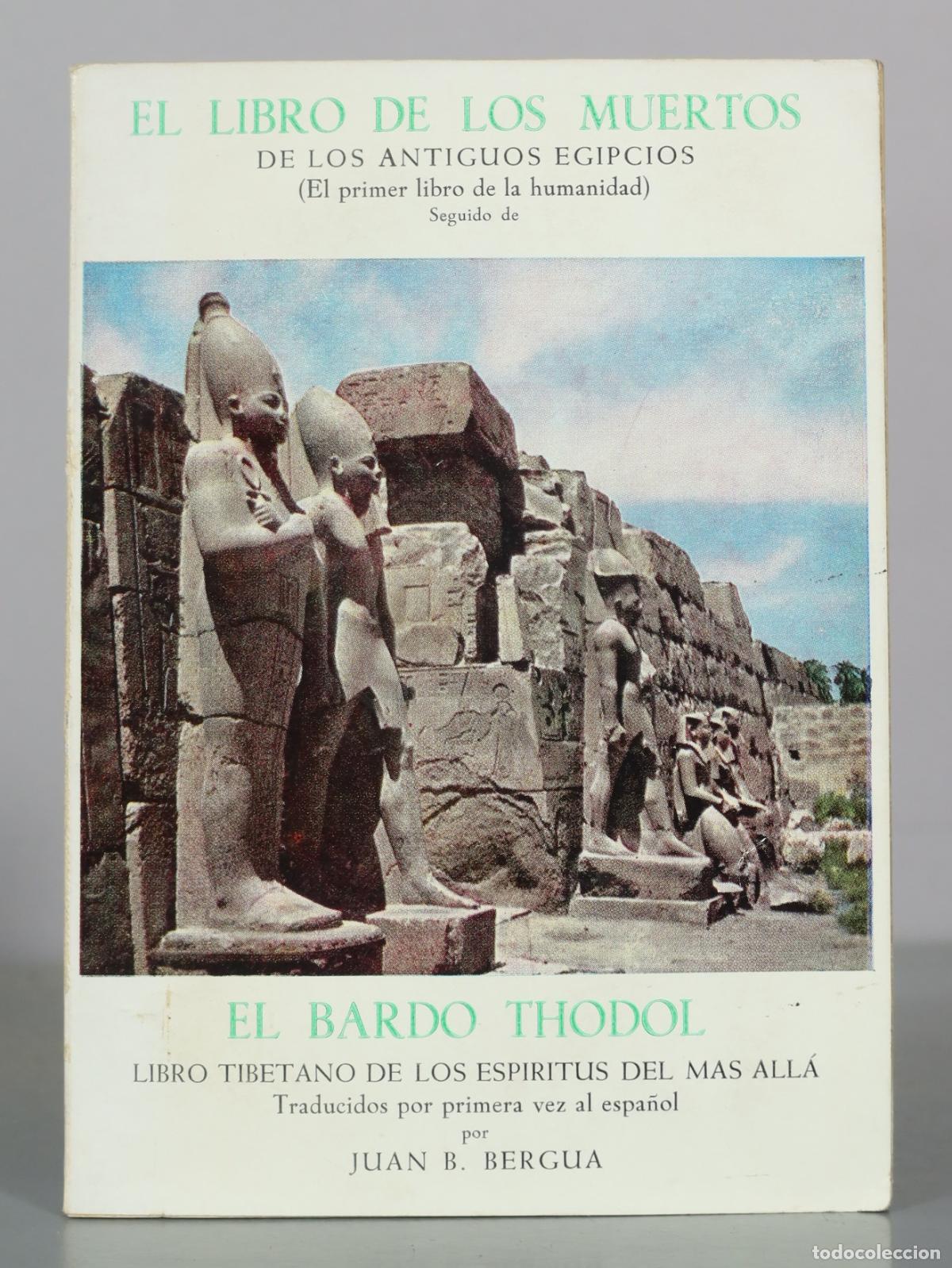 Libros de segunda mano: El libro de los muertos de los antiguos egipcios - El Bardo Thodol - Juan B. Bergua