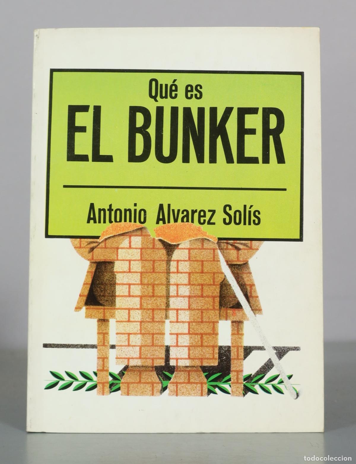 Libros de segunda mano: Qu&eacute; es El B&uacute;nker - Antonio Alvarez Sol&iacute;s - Editorial La Gaya Ciencia