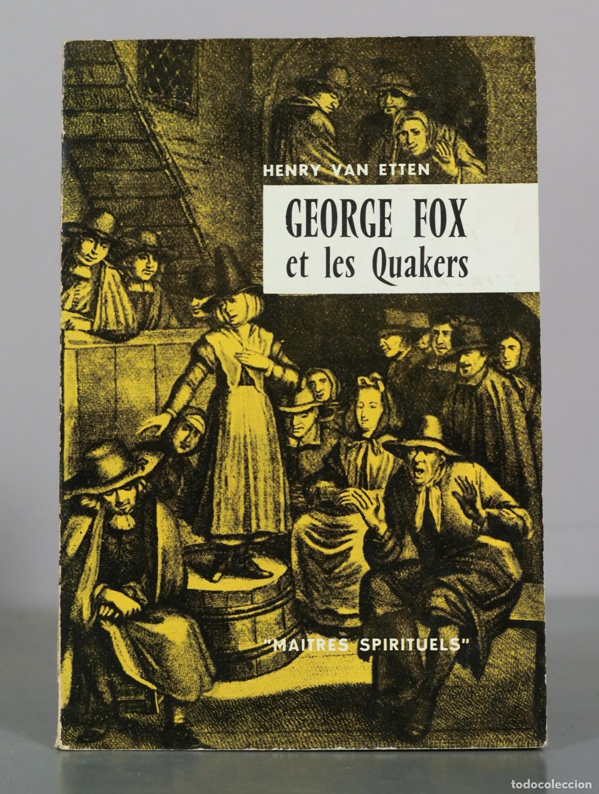 Libros de segunda mano: George Fox et les Quakers - Henry Van Etten - &Eacute;ditions du Seuil