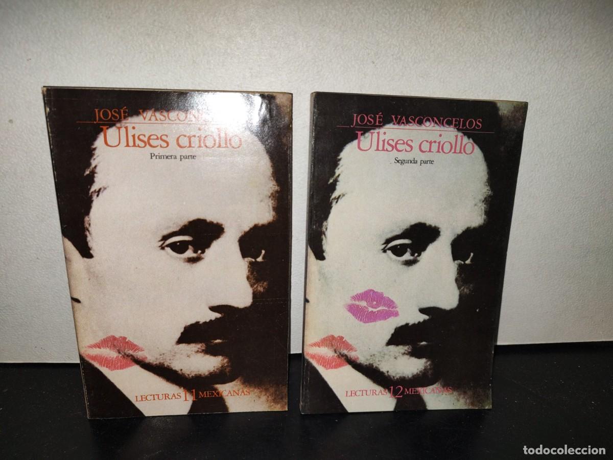 Libros de segunda mano: 223- Ulises Criollo. Primera Y Segunda Parte - Jos&eacute; Vasconcelos. Lecturas Mexicanas 11. 1A. Ed. 1983