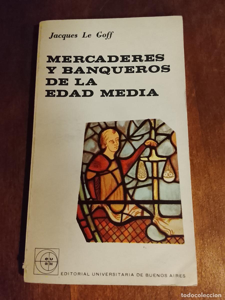 Libros de segunda mano: Jacques Le Goff: Mercaderes y banqueros de la Edad Media (Editorial Universitaria de Buenos Aires)