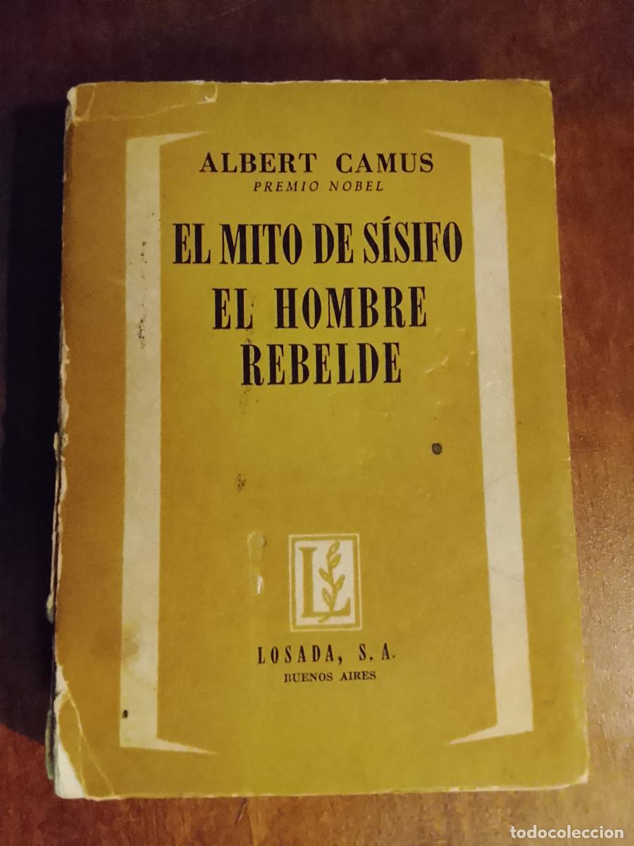 Libros de segunda mano: Albert Camus: El mito de s&iacute;sifo; El hombre rebelde (SUBRAYADO) (Editorial Losada. 1957)