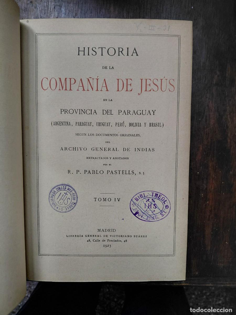 Libros de segunda mano: HISTORIA DE LA COMPA&Ntilde;IA DE JESUS EN LA PROVINCIA DEL PARAGUAY. Tomo IV