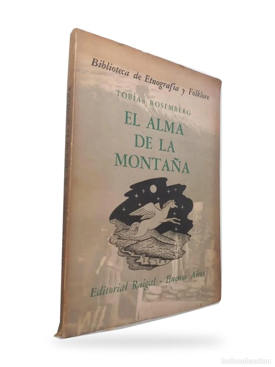 Libros de segunda mano: Tob&iacute;as Rosemberg &mdash; El alma de la monta&ntilde;a &mdash; Raigal &mdash; Buenos Aires &mdash; 1953 &mdash; LM