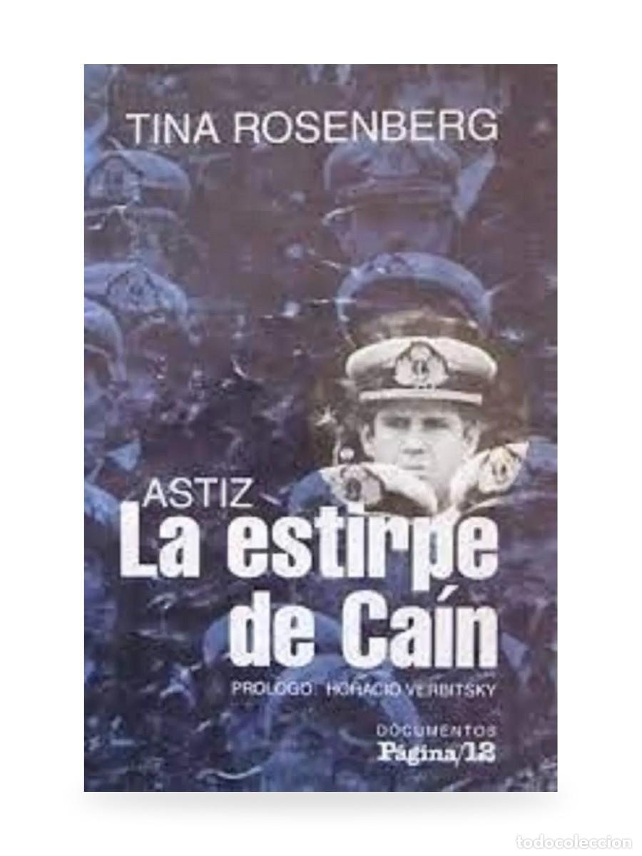 Libros de segunda mano: Tina Rosenberg &mdash; Astiz. La estirpe de Ca&iacute;n &mdash; P&aacute;gina/12 &mdash; Buenos Aires &mdash; 1998 &mdash; LM