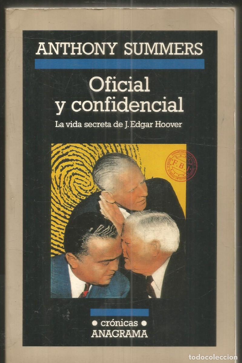 Libros de segunda mano: ANTHONY SUMMERS. OFICIAL Y CONFIDENCIAL. ANAGRAMA. PRIMERA EDICION