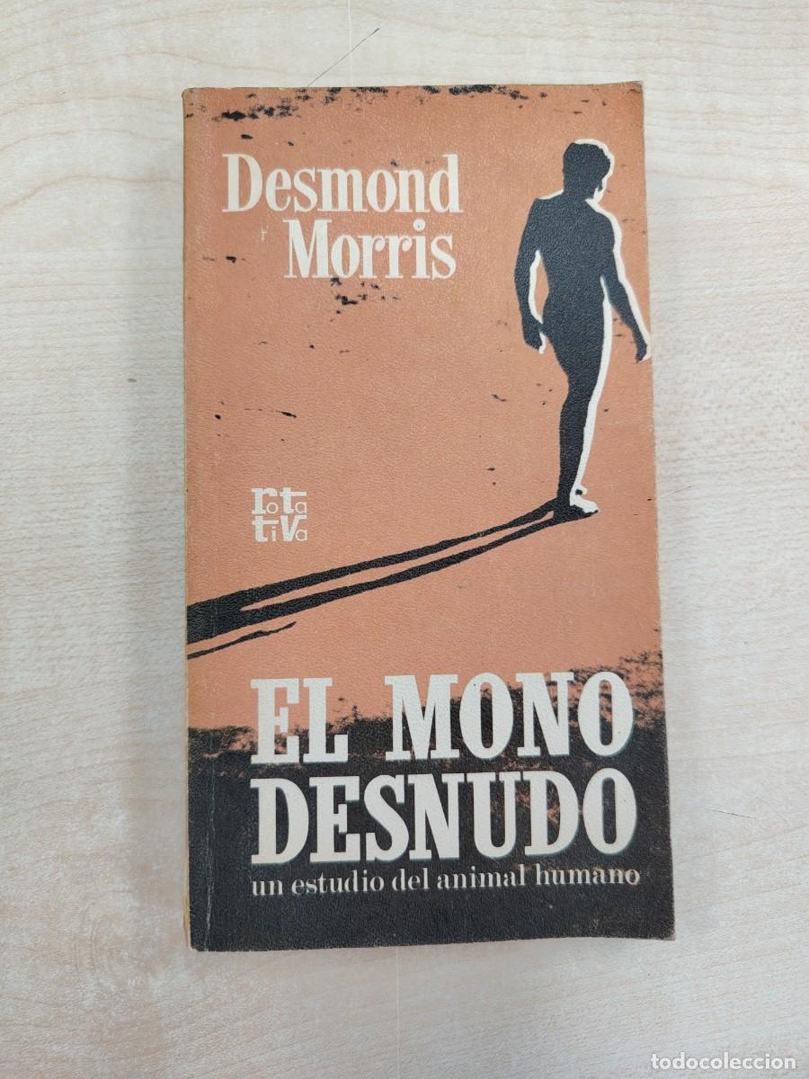 Gebrauchte B&uuml;cher: EL MONO DESNUDO DESMOND MORRIS PLAZA JANES ROTATIVA ANTROPOLOGIA ENSAYO 8401440157