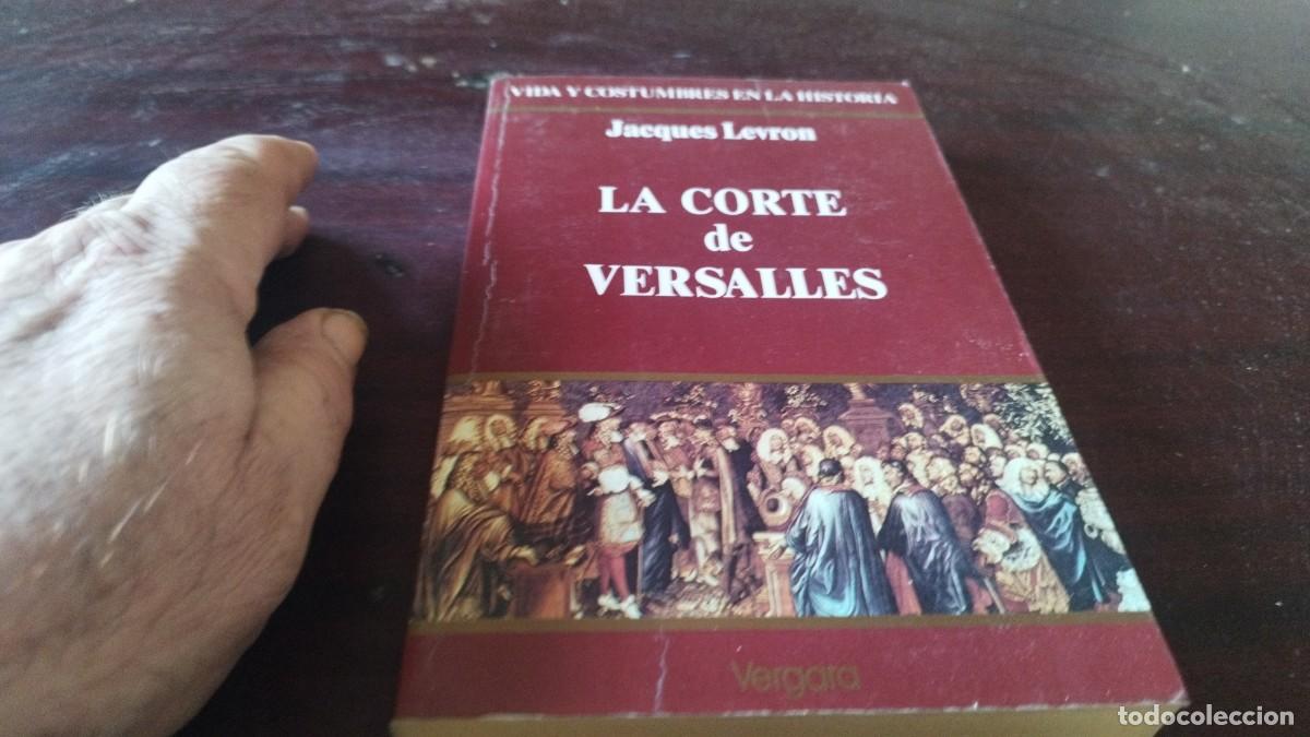 Libros de segunda mano: LA CORTE DE VERSALLES / JACQUES LEVRON / CJA 605 / VERGARA / - Foto 2