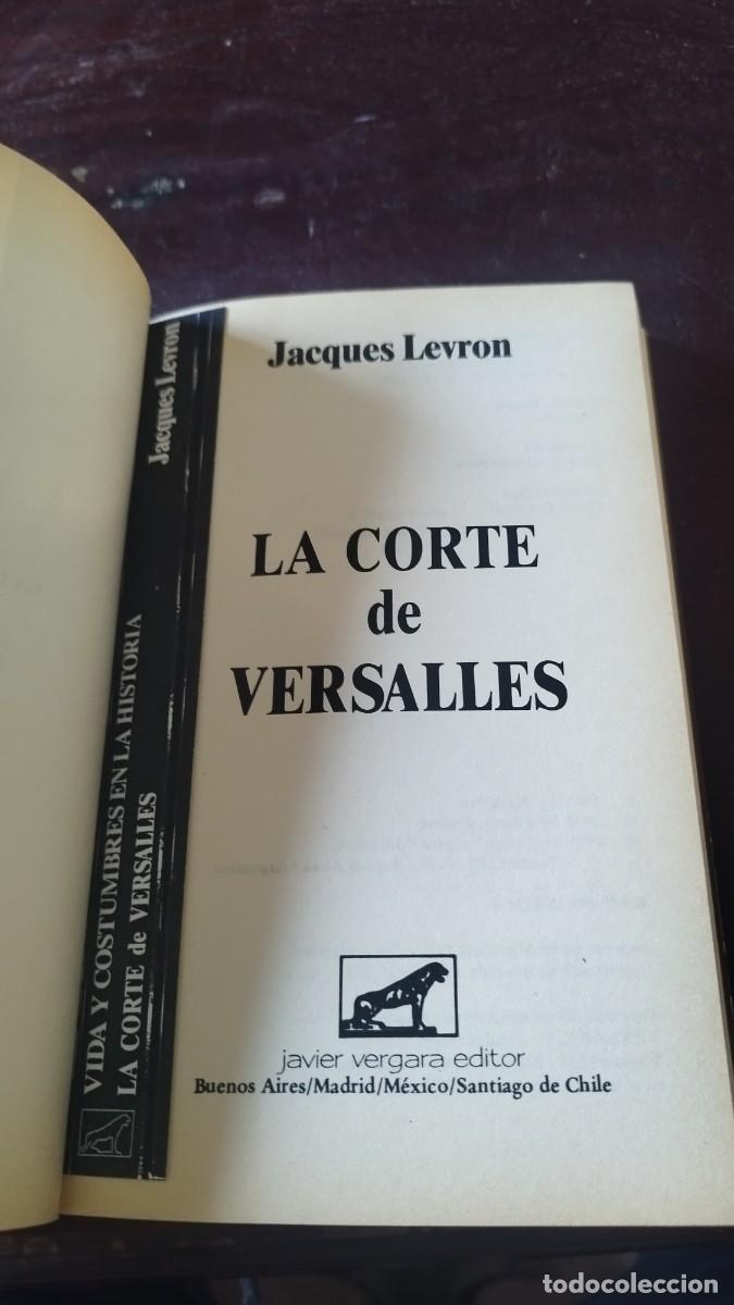 Libros de segunda mano: LA CORTE DE VERSALLES / JACQUES LEVRON / CJA 605 / VERGARA / - Foto 6