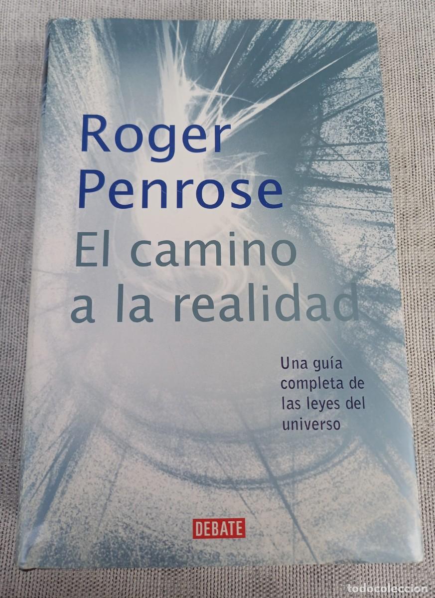 Libros de segunda mano: EL CAMINO A LA REALIDAD -- ROGER PENROSE ... Una gu&iacute;a completa de las leyes del universo