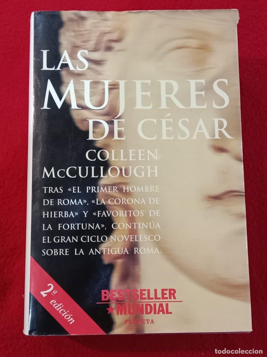 Libros de segunda mano: Las Mujeres de Cesar - Collen McCullough - Edit. Editorial Planeta. S.A. 1996