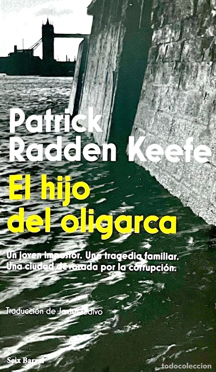 Libros de segunda mano: EL HIJO DEL OLIGARCA. UN JOVEN IMPOSTOR. (LONDRES) UNA CIUDAD CORRUPTA. Patrick Radden Keefe.