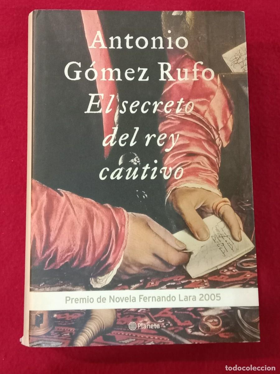 Libros de segunda mano: El Secreto del Rey Cautivo - Antonio G&oacute;mez Rufo - Edit. Editorial Planeta. S.A. 2005