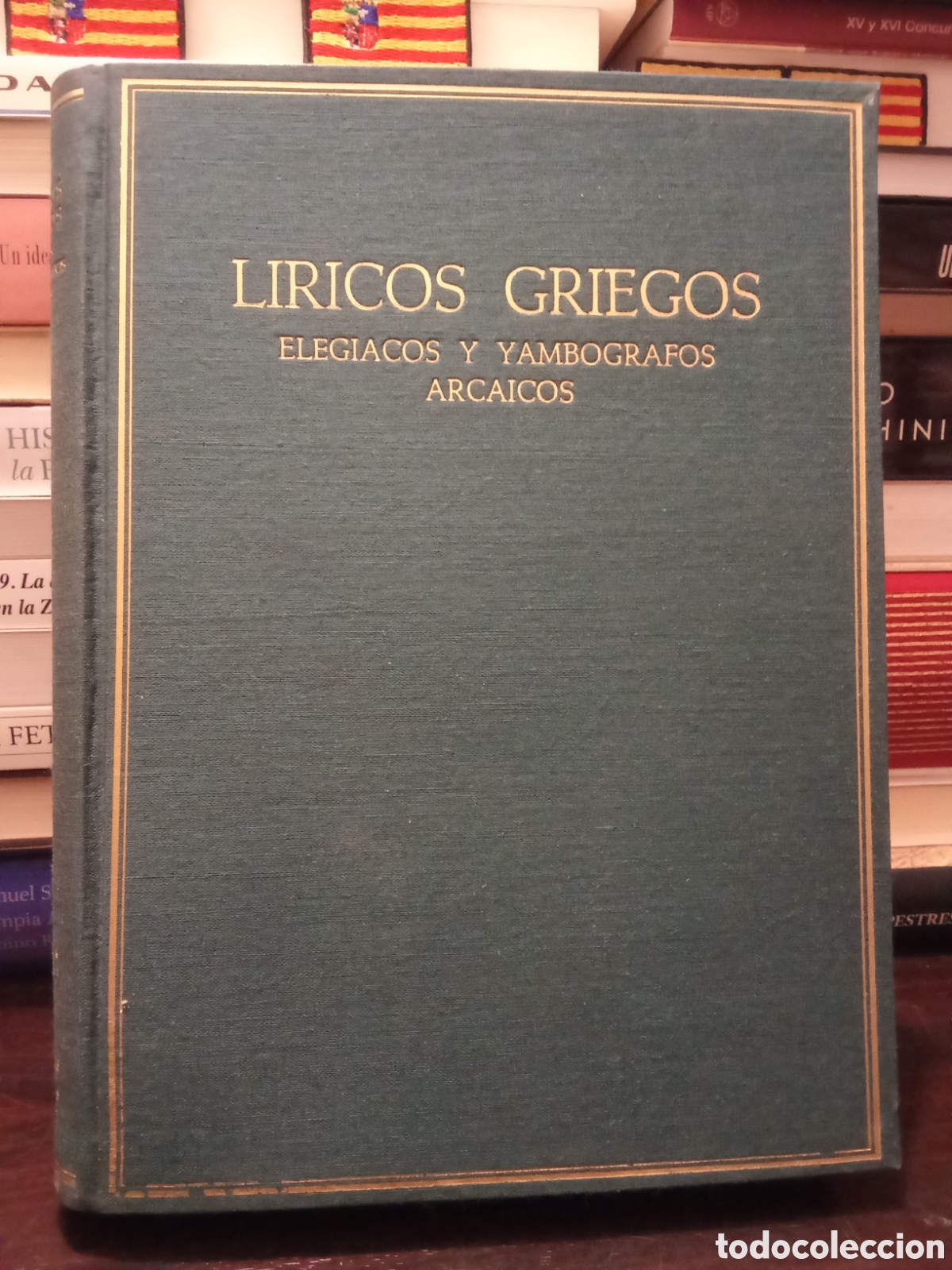 Libros de segunda mano: LIRICOS GRIEGOS - ELEGIACOS Y YAMBOGRAFOS ARCAICOS - Volumen I