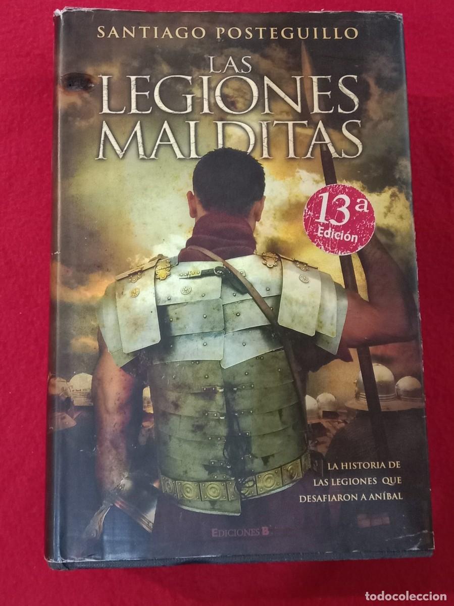 Libros de segunda mano: Las Legiones Malditas - Santiago Posteguillo - Edit. Ediciones B, S.A. 2008