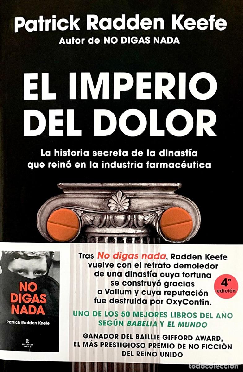 Libros de segunda mano: EL IMPERIO DEL DOLOR. Patrick Radden Keefe. R&Uacute;STICA GRAN FORMATO, NO BOLSILLO. SACKLER. OXICONT&Iacute;N.