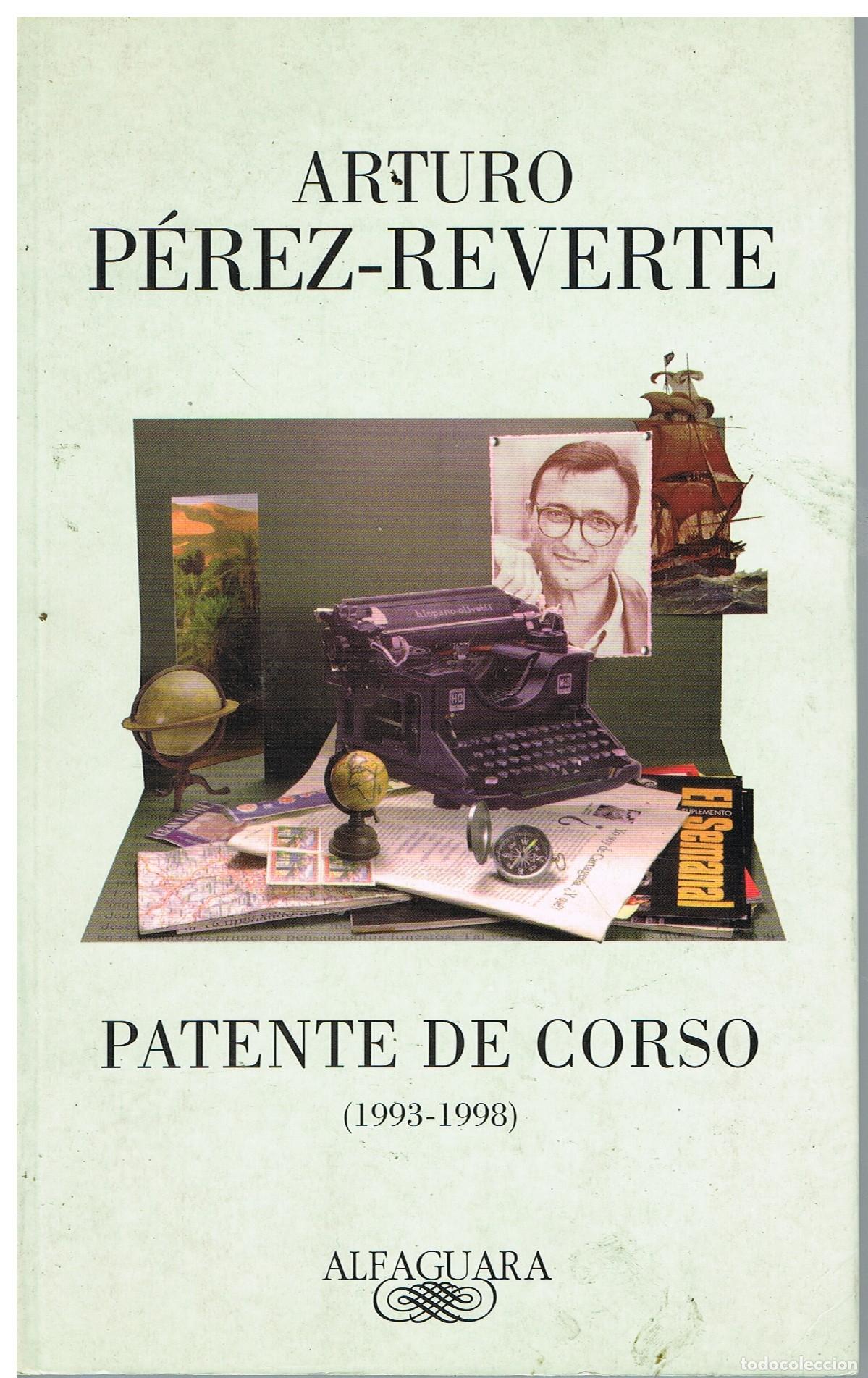 Libros de segunda mano: Patente De Corso: (1993-1998) - Arturo P&eacute;rez-Reverte,