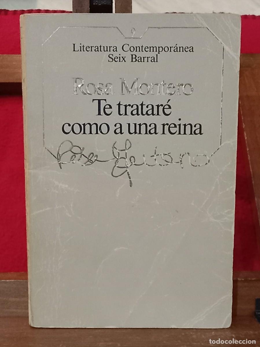 Libros de segunda mano: Te Tratar&eacute; Como Una Reina - Rosa Montero - Edit. Editorial Seix Barral. S.A. 1984