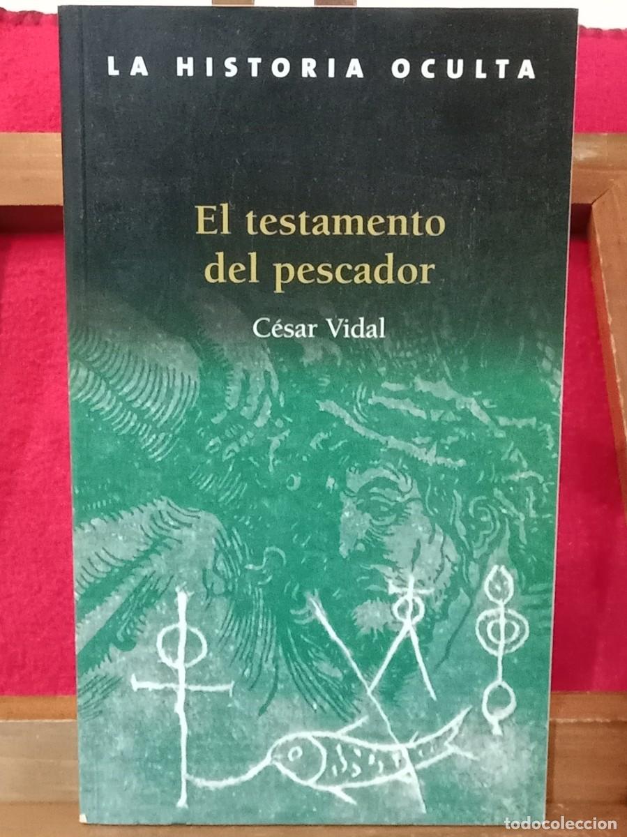 Libros de segunda mano: El Testamento del Pescador - C&eacute;sar Vidal - Edit. Ediciones Mart&iacute;nez Roca. S.A. 2006