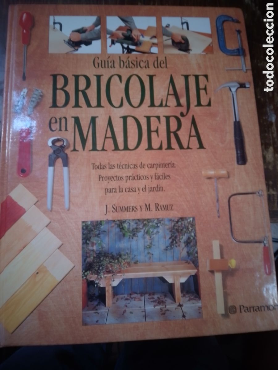 Libros de segunda mano: GUIA BASICA DEL BRICOLAJE EN MADERA. SUMMERS, J - RAMUZ, M. PARRAMON. BARCELONA. 1998.