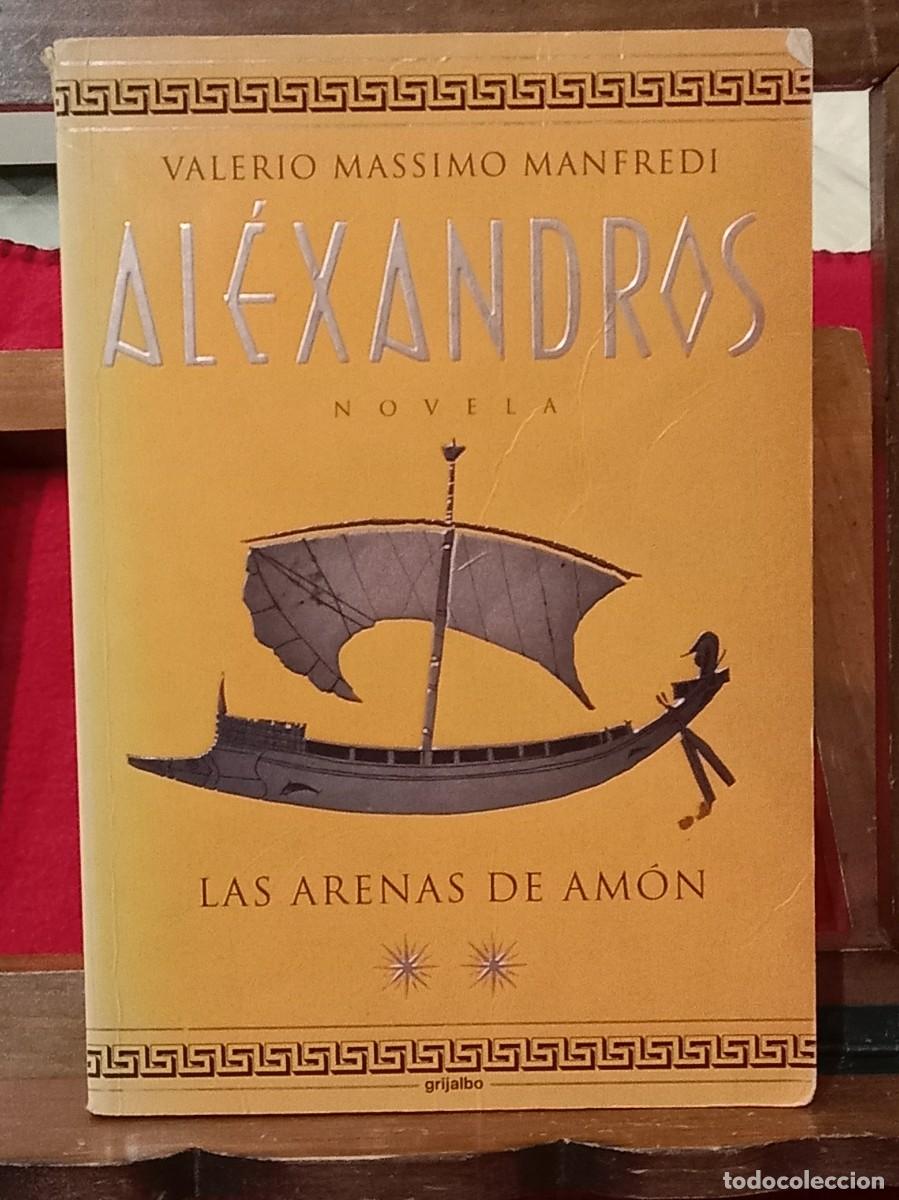 Libros de segunda mano: AL&Eacute;JANDROS, Las Arenas de Am&oacute;n - Valerio Massimo Manfredi - Edit. Grijalbo Mondadori. 1999