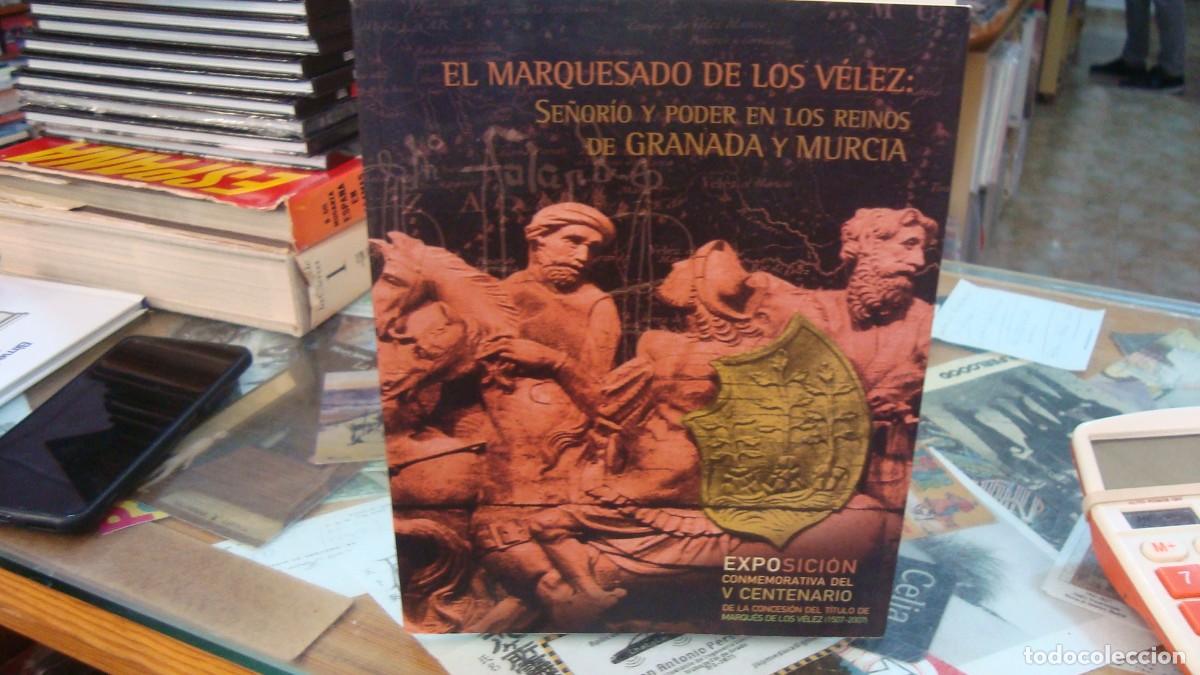 Libros de segunda mano: El marquesado de los V&eacute;lez: Se&ntilde;or&iacute;o y poder en los reinos de Granada y Murcia. Almeria
