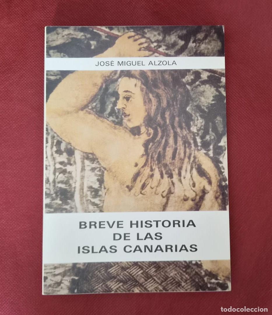 Libros de segunda mano: Breve historia de las Islas Canarias - Jos&eacute; Miguel Alzola - Museo de Canarias - 1991