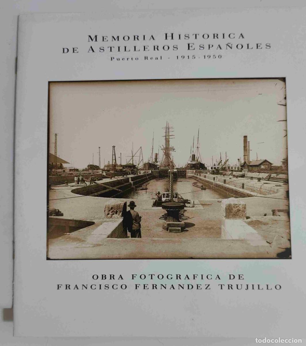 Libros de segunda mano: MEMORIA HIST&Oacute;RICA DE ASTILLEROS ESPA&Ntilde;OLES - PUERTO REAL 1915 &ndash; 1950 - 16 PG - 1990 - FOTOS ADIC.