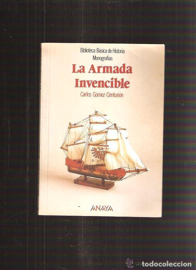 Libros de segunda mano: La Armada Invencible. Carlos G&oacute;mez Centuri&oacute;n