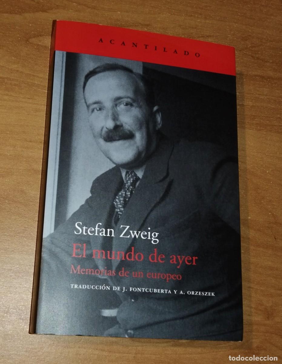Libros de segunda mano: STEFAN ZWEIG - EL MUNDO DE AYER. MEMORIAS DE UN EUROPEO - ACANTILADO, 2018