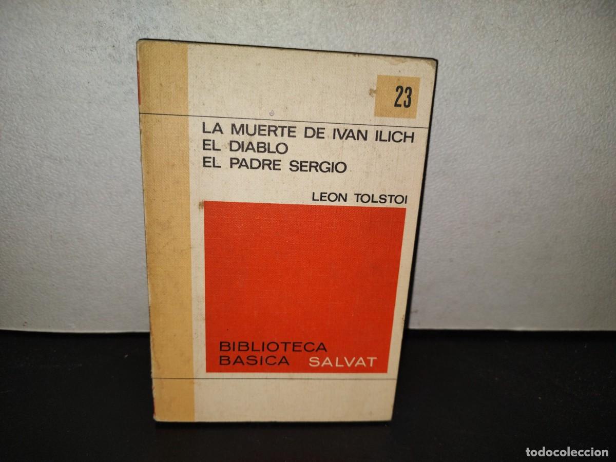 Libros de segunda mano: 223- La Muerte De Iv&aacute;n Ilich / El Diablo / El Padre Sergio - Leon Tolstoi. Biblioteca B&aacute;sica Salvat