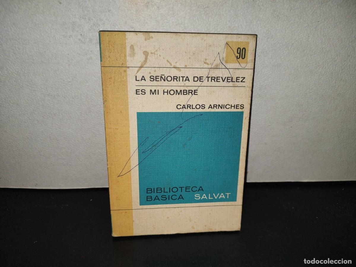 Libros de segunda mano: 223- La Se&ntilde;orita De Trevelez / Es Mi Hombre - Carlos Arniches. Biblioteca B&aacute;sica Salvat 90 - 1972