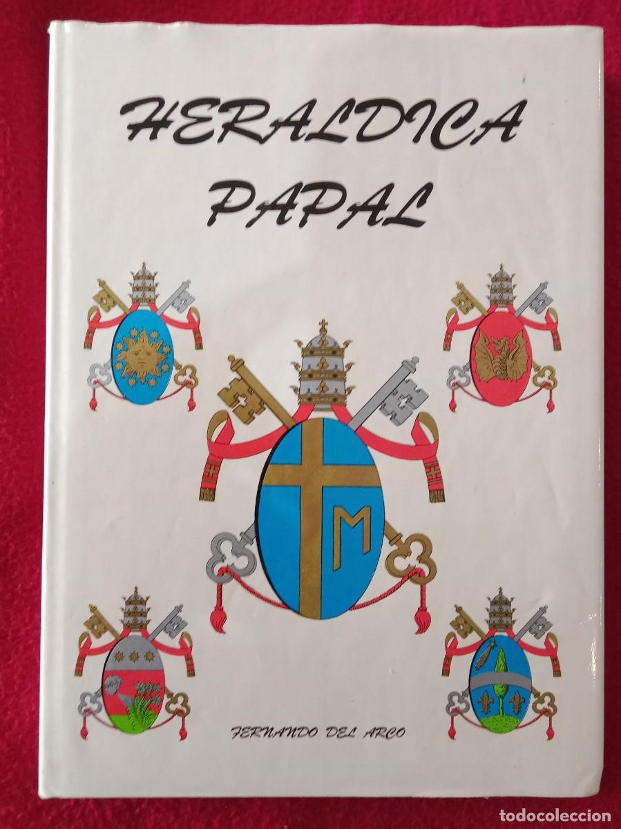 Libros de segunda mano: Heraldica Papal - Fernando del Arco - Edit. Editorial Bitacora. S.A. 1993